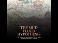 Mud Flood Hypothesis The History of the Conspiracy Theory about the Global Empire of Tartaria