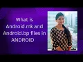 Android Framework - Concept of Android mk and Android bp files in Android