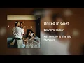 United In Grief - Kendrick Lamar (Clean)