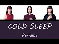 (한글자막/日本語字幕/Romaji) Perfume - Cold Sleep