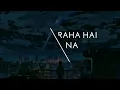 Sach Keh Raha Hai Deewana lofi remix | The Keychangers