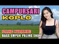 Download Lagu CAMPURSARI JAWA KOPLO TERBARU 2025 BASZ EMPUK PALING NYAMLENG