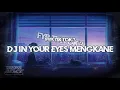 Download Lagu Fyp tiktok? DJ in your eyes mengkane [DAPP FX]