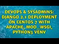 DevOps SysAdmins Django 2 1 deployment on centos 7 with apache mod - wsgi python3 venv