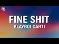 Download Lagu Playboi Carti - FINE SHIT (Lyrics)