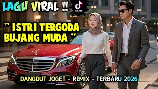 istri tergoda bujang muda lagu baru viral tiktok dangdut remix indonesia full bass terbaru 2026