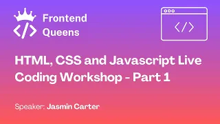HTML CSS and JavaScript Live Coding Workshop - Part 1