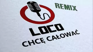 Loco - Chcę całować (Mono Remix)