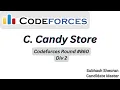 Codeforces Round Div 2 Problem C Candy Store