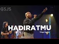 Download Lagu HadiratMu ( Symphony Worship ) by Vriego Soplely || GSJS Pakuwon Mall, Surabaya