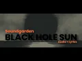 Download Lagu Soundgarden - Black Hole Sun  - Ultra HD Widescreen - Full Song Audio and Lyrics