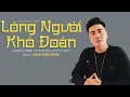 Download Lagu LÒNG NGƯỜI KHÓ ĐOÁN LOFI - DANH TUẤN TRUNG NHẠC ĐỜI | anh em không cần đông lắm