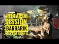 Lagu BARBARIK Rehearsal session 