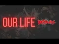 Download Lagu OUR LIFE - INASUBS  _______ (Documentary Music Video)