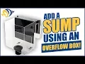 Add a Sump to Your Reef Tank Using an Overflow Box
