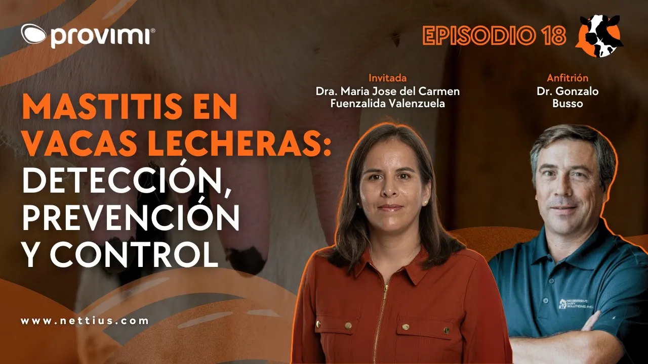 #18 - Mastitis en vacas lecheras: detección, prevención y control - Dra. Maria Jose Fuenzalida
