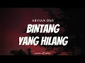 Download Lagu ARVIAN DWI - Bintang Yang Hilang ( Lyrics )