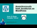 Async JavaScript WordPress Plugin Tutorial Load JavaScript asynchronously-Settings Configuration