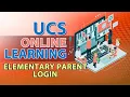 UCS Online Learning Elementary Login Tutorial