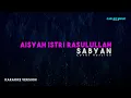 Download Lagu Sabyan – Aisyah Istri Rasulullah Karaoke Version