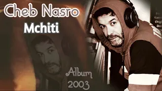 Cheb Nasro Mchiti Ya Tara Nsitini شاب نصرو مشيتي ياترى نستيني 
