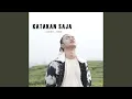 Download Lagu KATAKAN SAJA