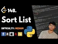 Sort List Leet code 148 Theory explained Python code