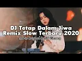 Download Lagu DJ Tetap Dalam Jiwa - Isyana Sarasvati • Remix Slow Terbaru 2020 • Full Bass ! [ DJ Minions ]