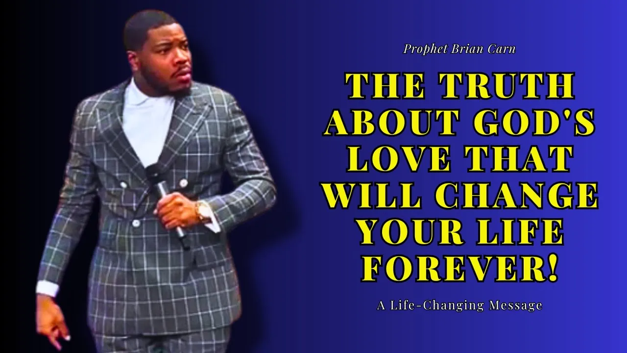 THE TRUTH ABOUT GOD'S LOVE: Prophet Brian Carn's Powerful Message (April 2024)