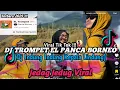 DJ PANCA BORNEO TEROMPET EL DJ INDUNG INDUNG KEPALA LINDUNG MENGKANE VIRAL TIK TOK TERBARU 2025