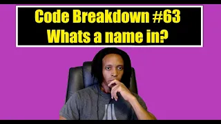 Code Breakdown - Whats a name in