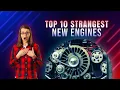 Top 10 STRANGEST New Engines