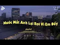 Download Lagu Cơ Hội Cuối , Nước Mắt Anh Lại Rơi Vì Em Đấy Lofi TikTok - Nhạc Chill Buồn - Nhạc Chill Dễ Ngủ 2025