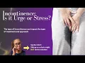 Incontinence Is it Stress or Urge And yes it matters