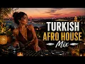 Turkish Afro House 2026 🌙 | Deep Turkish Afro House Set & Vibes & Mix | Vol. 2