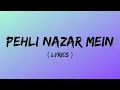 Download Lagu PEHLI NAZAR MEIN (Lyrics) : Atif Aslam | Lyrical Video | Musical World | TOP Unique Entertainment