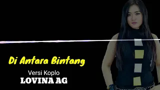 Download Lovina AG | Di antara Bintang  versi koplo MP3