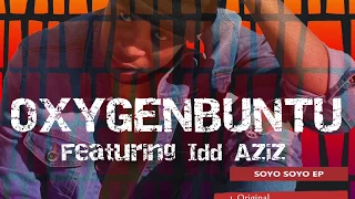 oxygenbuntu featuring idd aziz soyo soyo gumz remix