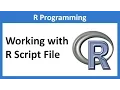 R Programming 4 Working with R Script File