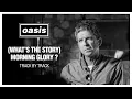 Download Lagu Oasis - '(What's The Story) Morning Glory?' Track by Track with Noel Gallagher [25th An...