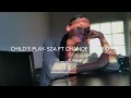 Child's Play- SZA  ft Chance the Rapper