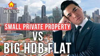 small private property vs big hdb flat real talk ep26