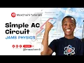 Simple AC Circuits Peak RMS RLC Series JAMB PHYSICS