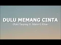 Dulu Memang Cinta - Putri Tanjung ft. Mario G Klau (Lirik Lagu)
