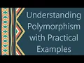 Understanding Polymorphism with Practical Examples