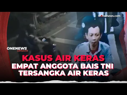 Empat Prajurit Jadi Tersangka Penyiraman Air Keras, Dikenakan Pasal Penganiayaan