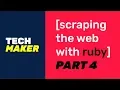Scraping the Web with Ruby - Part 4 2020