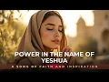 There is Power in the Name of Yeshua/ English-Hebrew Messianic Worship Song