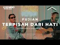 Download Lagu Fujian - Terpisah Dari Hati | Live at Voks Music Room
