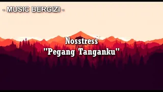 Download Nosstress - Pegang Tanganku ( Lirik ) MP3